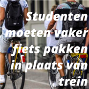 Studenten moeten vaker fiets pakken in plaats van trein