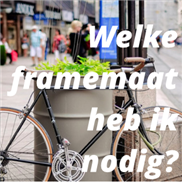 Welke framemaat heb ik nodig?