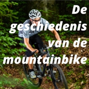 De geschiedenis van de mountainbike