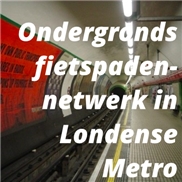 Ondergronds fietspadennetwerk in Londense Metro